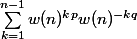 \sum_{k=1}^{n-1} w(n)^{kp}w(n)^{-kq} 